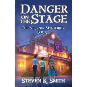 Danger on the Stage -- Steven K. Smith